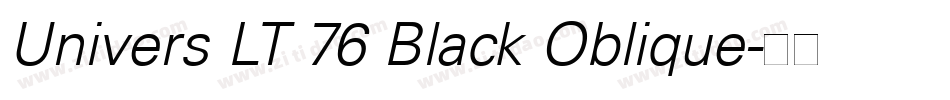 Univers LT 76 Black Oblique字体转换